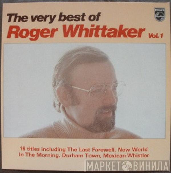  Roger Whittaker  - The Very Best Of Roger Whittaker Vol. 1