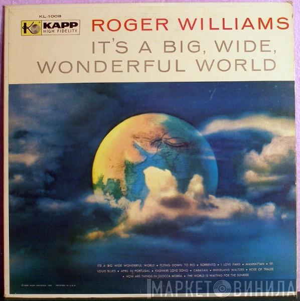 Roger Williams  - It's A Big Wide Wonderful World