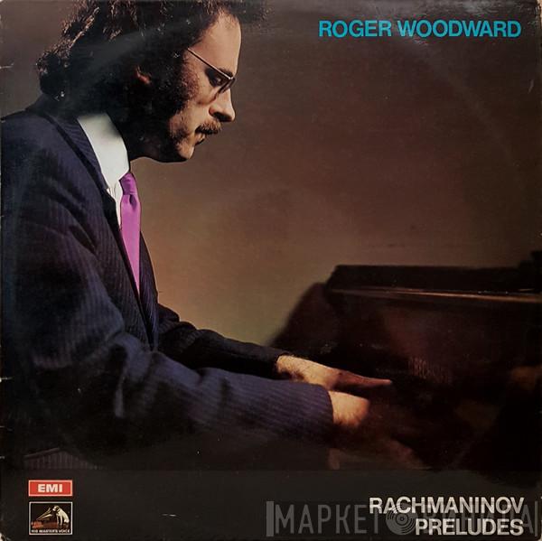 , Roger Woodward  Sergei Vasilyevich Rachmaninoff  - Preludes