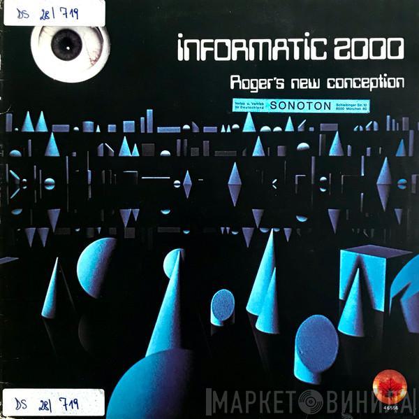 Roger's New Conception - Informatic 2000