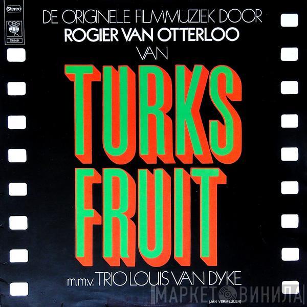 Rogier Van Otterloo, Louis Van Dyke Trio - Turks Fruit