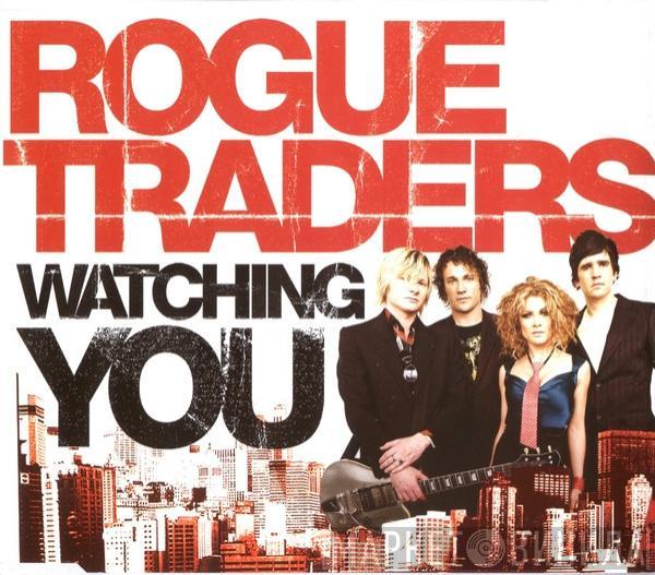 Rogue Traders - Watching You