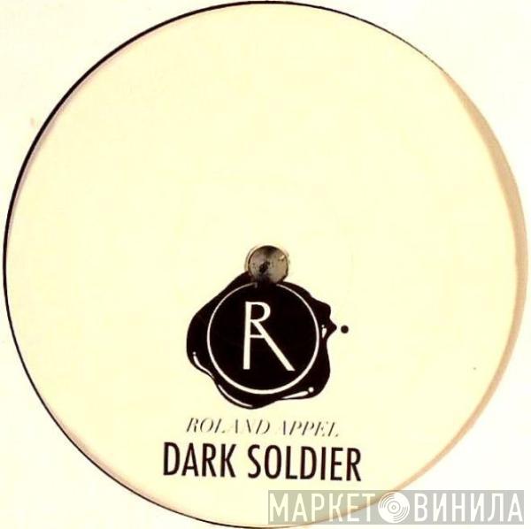 Roland Appel - Dark Soldier