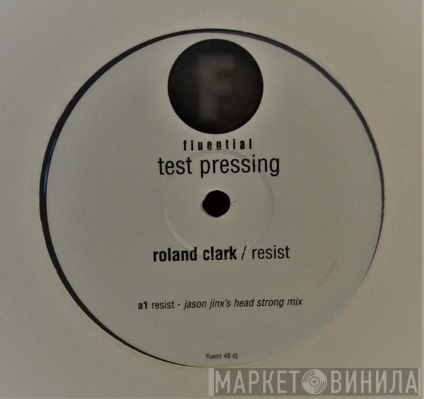 Roland Clark - Resist