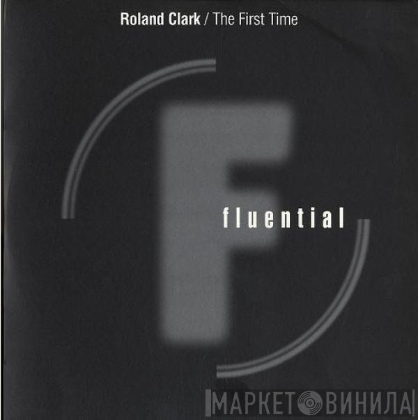Roland Clark - The First Time