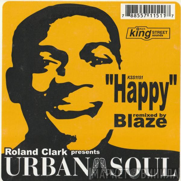 Roland Clark, Urban Soul - Happy (Remixed By Blaze)