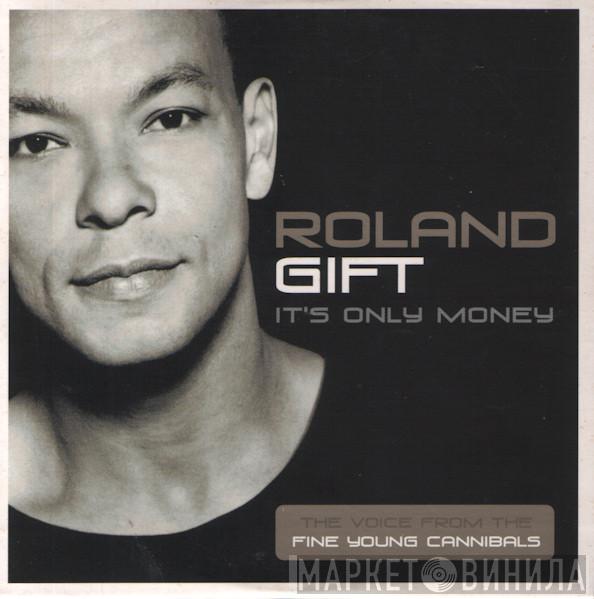 Roland Gift - It's Only Money