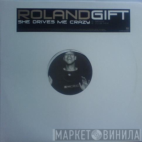Roland Gift - She Drives Me Crazy