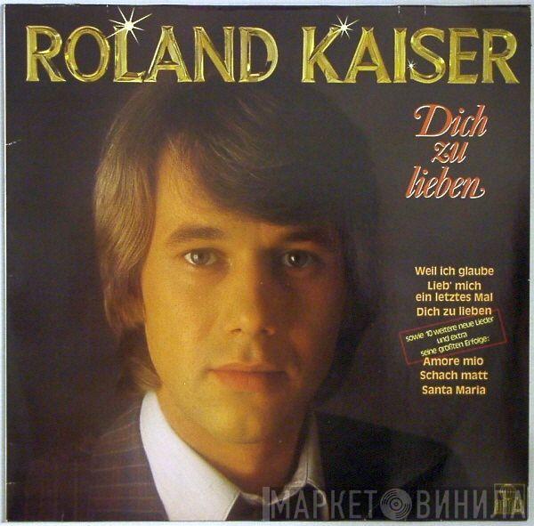 Roland Kaiser - Dich Zu Lieben