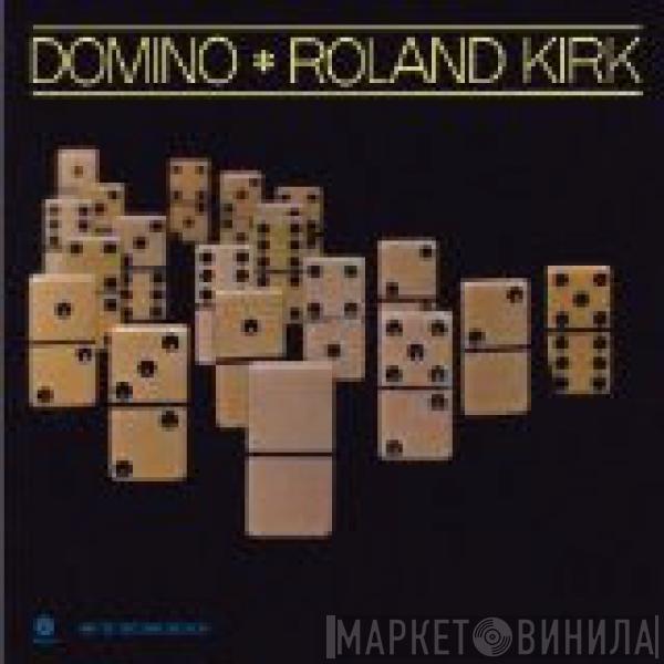 Roland Kirk - Domino
