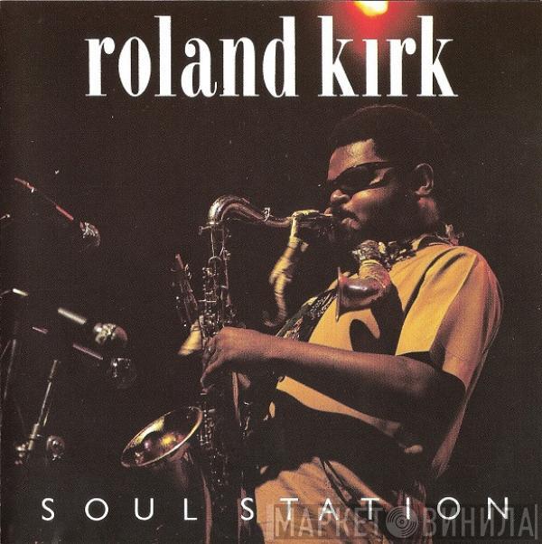  Roland Kirk  - Soul Station