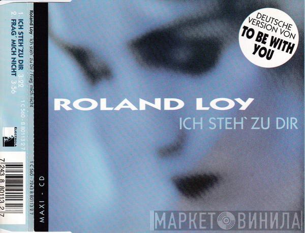 Roland Loy - Ich Steh' Zu Dir