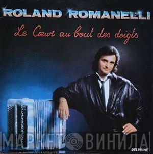  Roland Romanelli  - Le Coeur Au Bout Des Doigts
