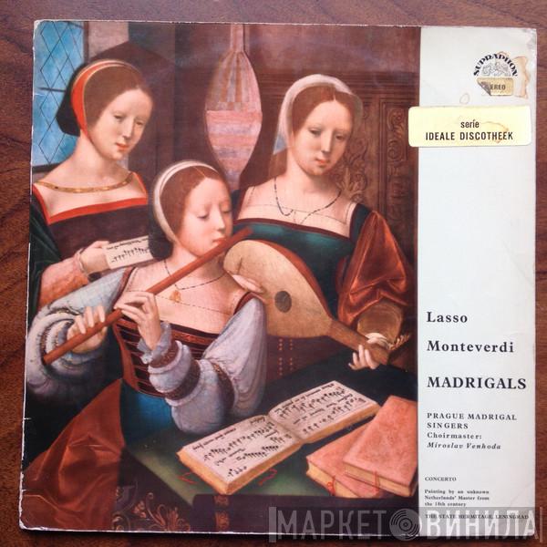 Roland de Lassus, Claudio Monteverdi, Prague Madrigal Singers, Miroslav Venhoda - Madrigals