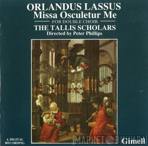 Roland de Lassus, The Tallis Scholars, Peter Phillips  - Missa Osculetur Me