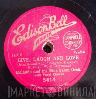 Rolando And His Blue Salon Orchestra - Live, Laugh And Love / Just Once For All Time
