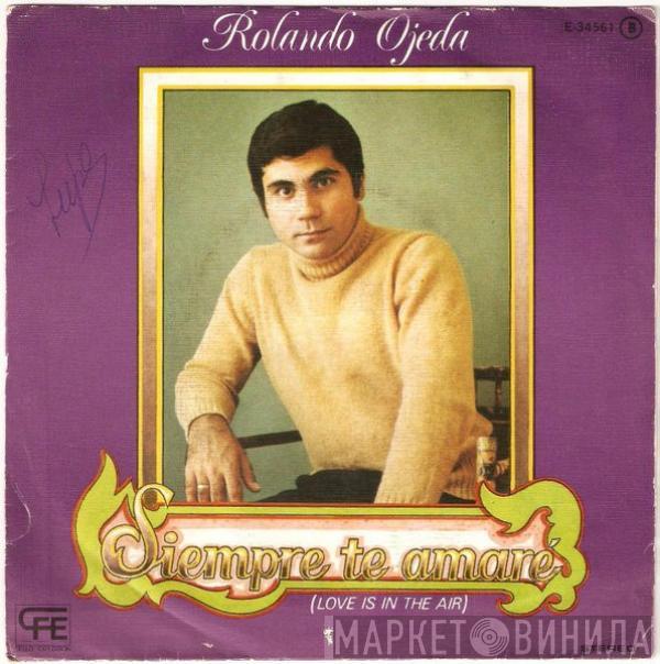 Rolando Ojeda - Siempre Te Amare = Love Is In The Air