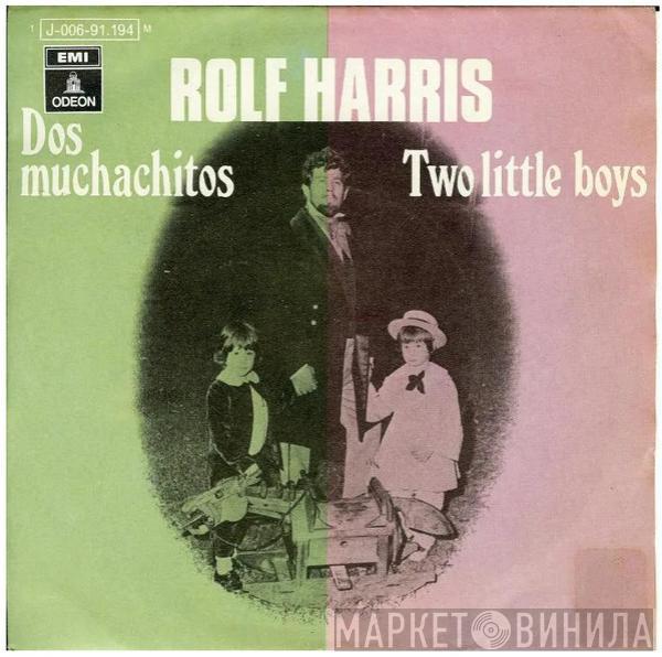 Rolf Harris - Dos Muchachitos / Two Little Boys