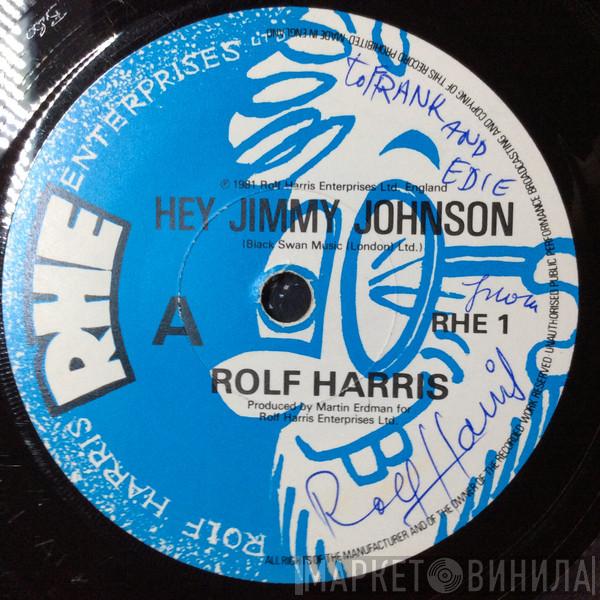 Rolf Harris - Hey Jimmy Johnson