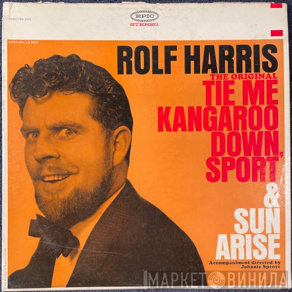  Rolf Harris  - The Original Tie Me Kangaroo Down, Sport & Sun Arise