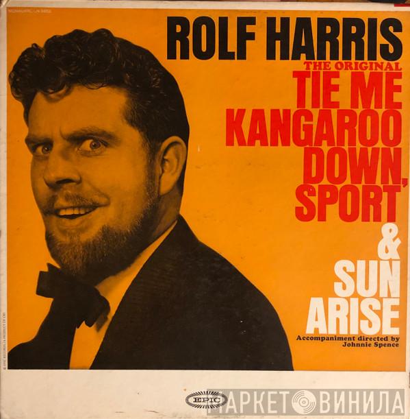  Rolf Harris  - The Original Tie Me Kangaroo Down, Sport & Sun Arise