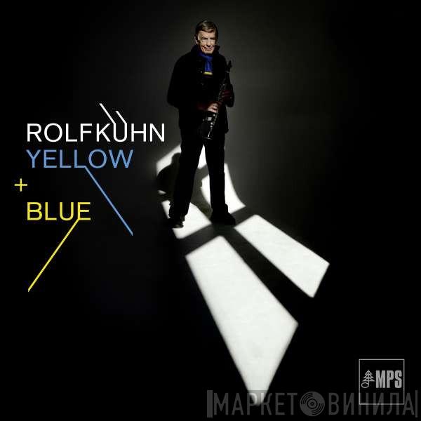 Rolf Kühn - Yellow + Blue