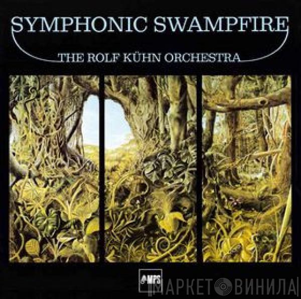 Rolf Kuehn & His Orchestra - Symphonic Swampfire