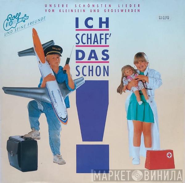 Rolf Und Seine Freunde  - Ich Schaff' Das Schon!