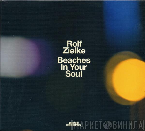 Rolf Zielke - Beaches In Your Soul