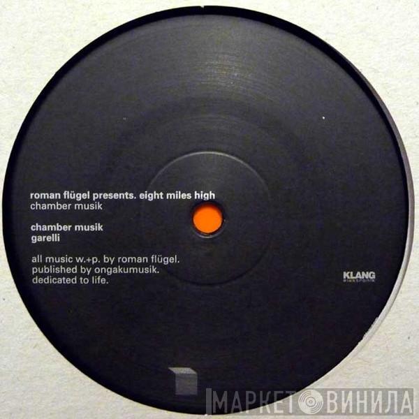 Roman Flügel, Eight Miles High - Chamber Musik