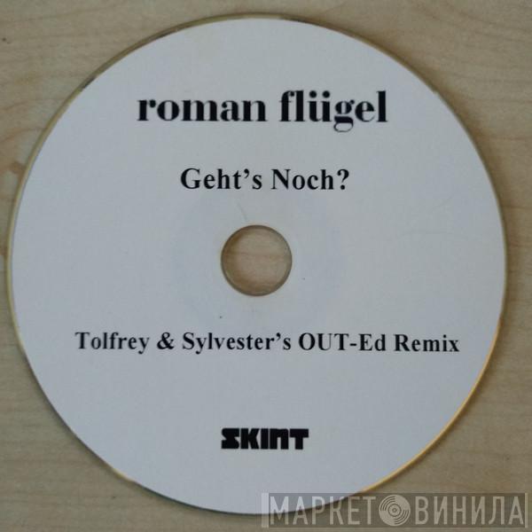  Roman Flügel  - Geht's Noch? (Tolfrey & Sylvester's OUT-Ed Remix)