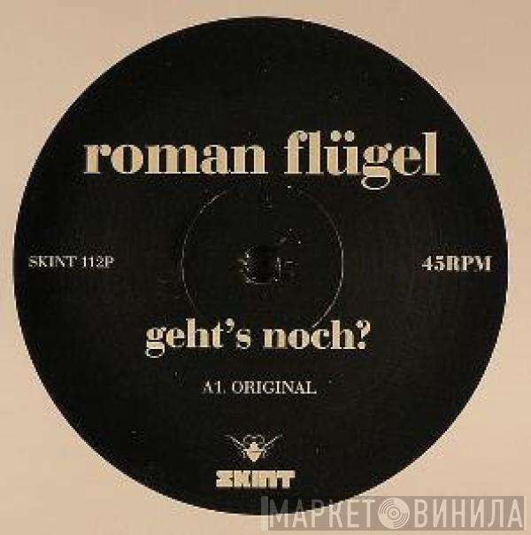 Roman Flügel - Geht's Noch?