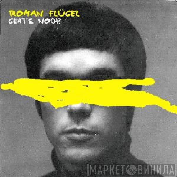  Roman Flügel  - Geht's Noch?