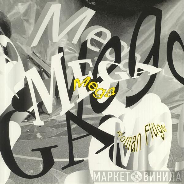 Roman Flügel - Mega EP