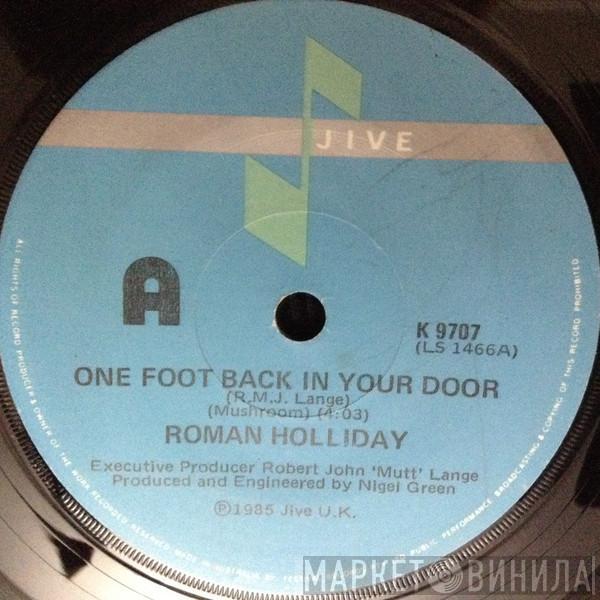  Roman Holliday  - One Foot Back In Your Door