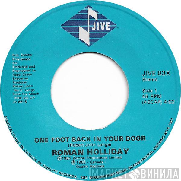  Roman Holliday  - One Foot Back In Your Door