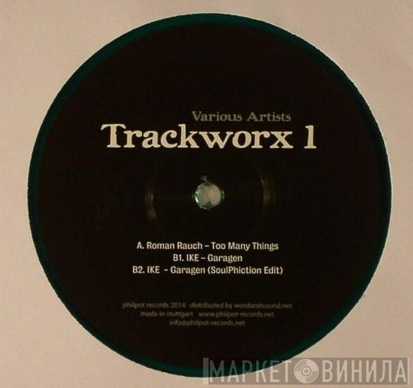 Roman Rauch, Ike  - Trackworx 1