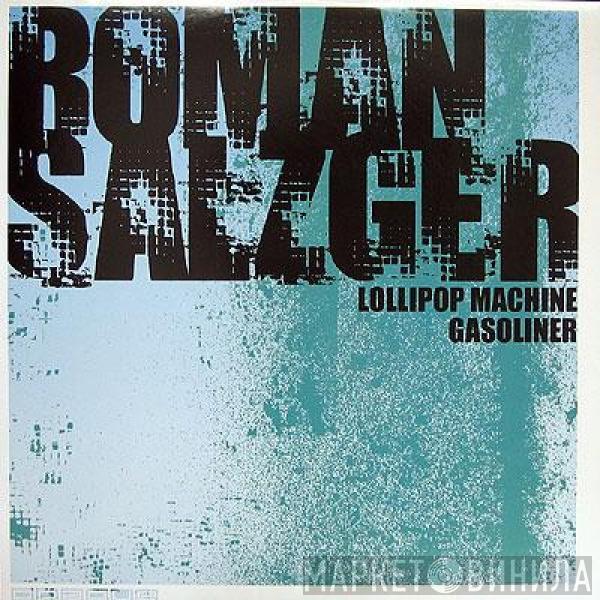 Roman Salzger - Lollipop Machine / Gasoliner