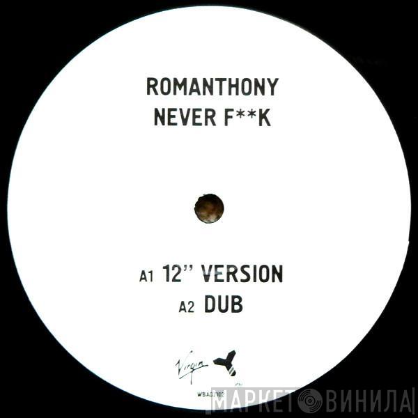 Romanthony - Never F**k