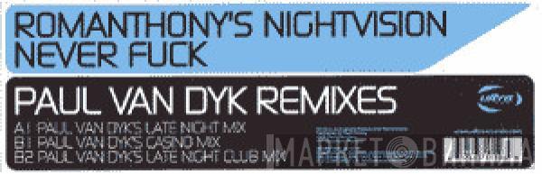  Romanthony's Nightvision  - Never Fuck (Paul Van Dyk Remixes)