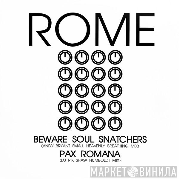 Rome  - Beware Soul Snatchers