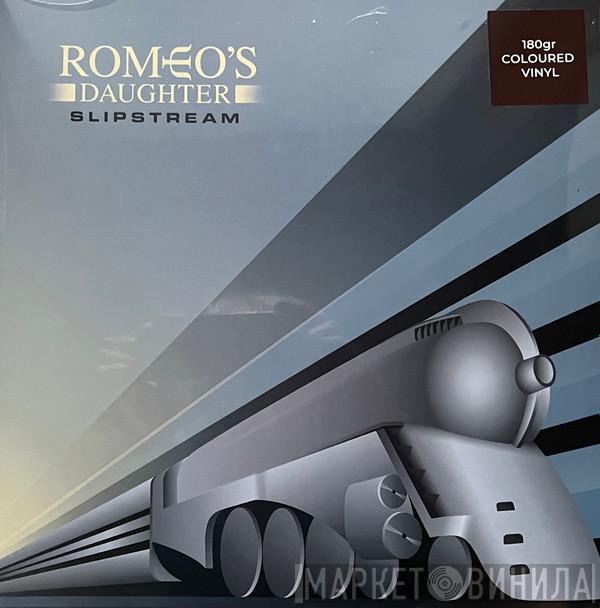 Romeo's Daughter - Slipstream