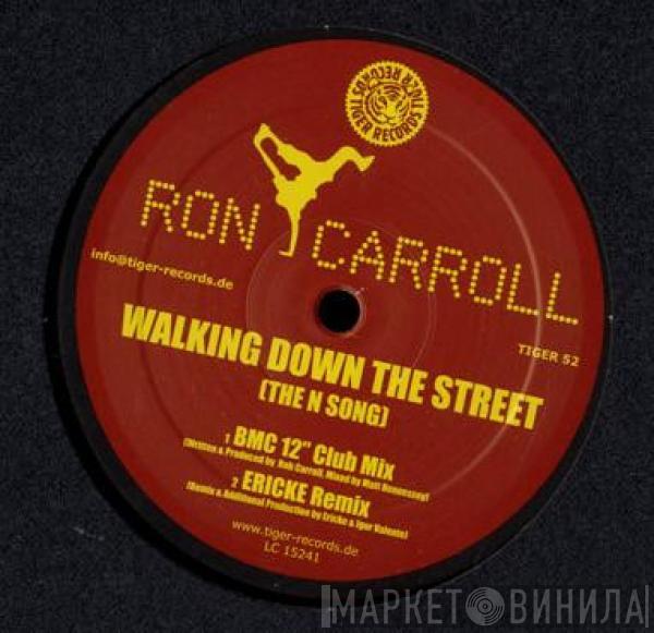 Ron Carroll - Walking Down The Street (The N Song)