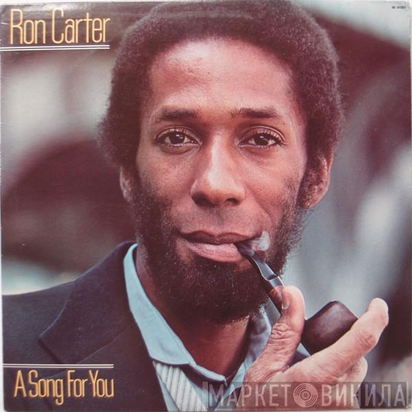  Ron Carter  - A Song For You