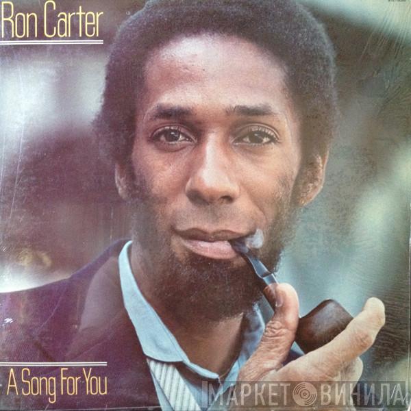  Ron Carter  - A Song For You