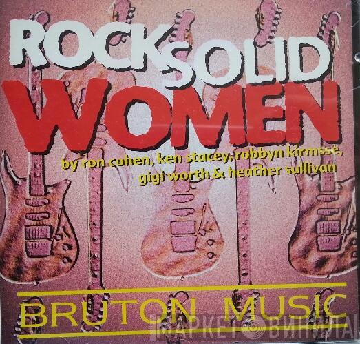Ron Cohen , Ken Stacey , Robbyn Kirmssé, Gigi Worth, Heather Sullivan - Rock Solid Women