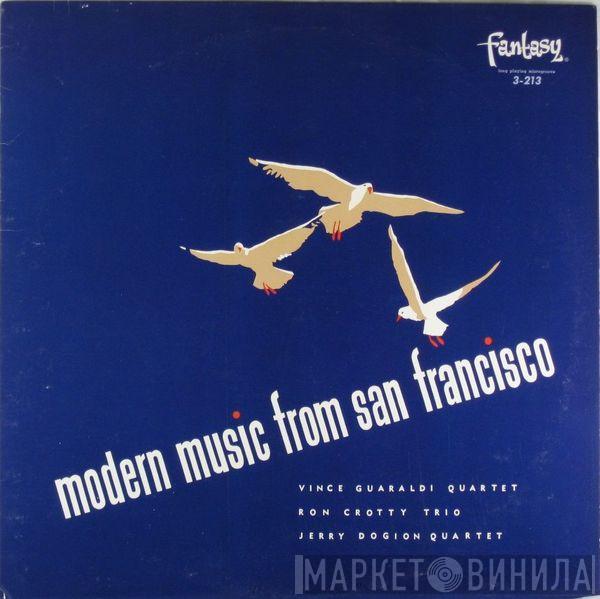 Ron Crotty Trio, Vince Guaraldi Quartet, Jerry Dodgion Quartet - Modern Music From San Francisco