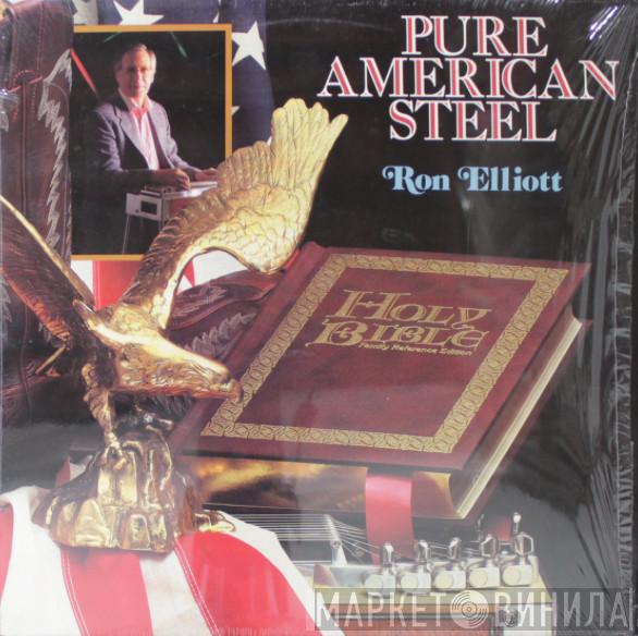 Ron Elliott  - Pure American Steel