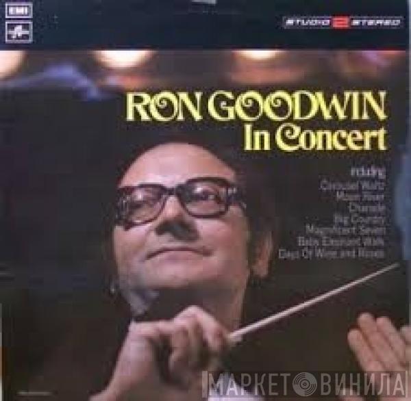 Ron Goodwin And His Orchestra - Ron Goodwin In Concert