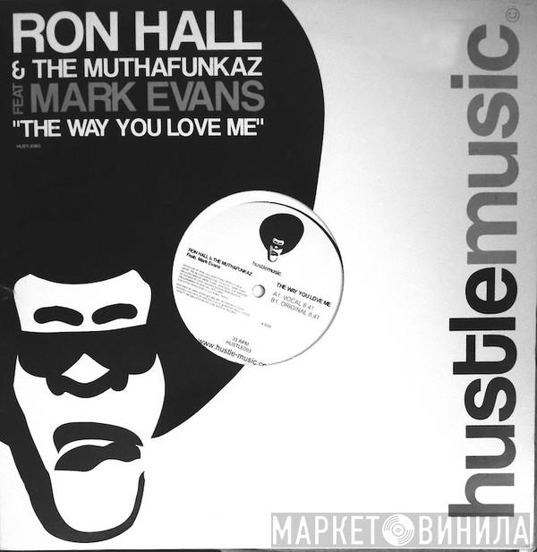 Ron Hall, The MuthaFunkaz, Marc Evans - The Way You Love Me
